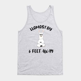 LLAMAST'AY feet away :Humour llama Quote llamas stay Tank Top